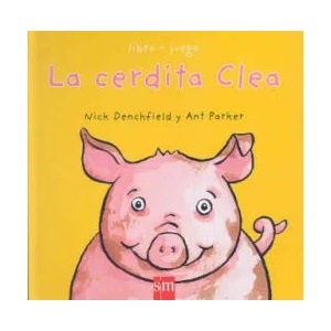 La cerdita Clea | Nick Denchfield, Ant Parker (ISBN: 9788467524291)