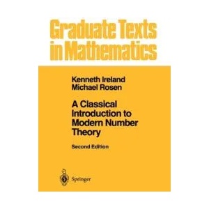 Classical Introduction to Modern Number Theory | Kenneth Ireland, Michael Rosen (ISBN: 9781441930941)