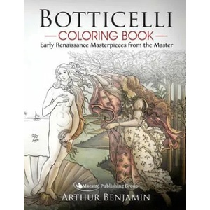 Botticelli Coloring Book: Early Renaissance Masterpieces from the Master | Arthur Benjamin (ISBN: 9781619494848)