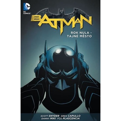 Scott Snyder; Greg Capullo Batman Rok nula - Tajné město CZE KNI