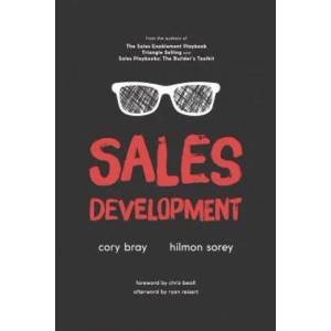 Sales Development: Cracking the Code of Outbound Sales | Cory Bray, Hilmon Sorey, Chris Beall (ISBN: 9781979107945)