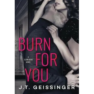 Burn for You | J. T. Geissinger (ISBN: 9781542047456)