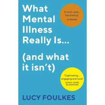 Image 1 of What Mental Illness Really Is. . . (and what it isn't) | Lucy Foulkes