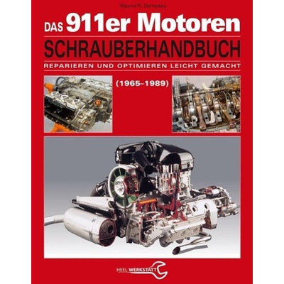 Das Porsche 911-Motoren-Schrauberhandbuch 1965 bis 1989