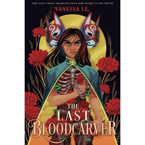 The Last Bloodcarver | Le, Vanessa (ISBN: 9781250881526)