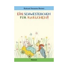 Ein Schwesterchen fr Karlchen Berner Rotraut Susanne