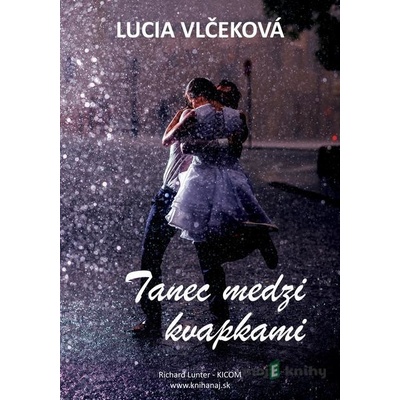 Tanec medzi kvapkami - Lucia Vlčeková
