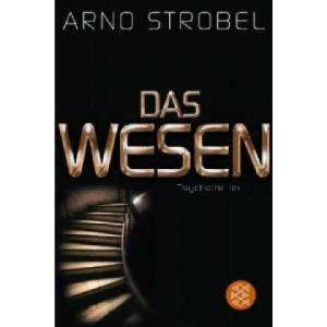 Das Wesen | Arno Strobel (2010)