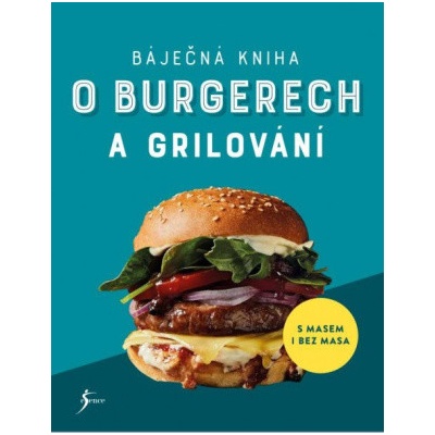 Báječná kniha o burgerech a grilování
