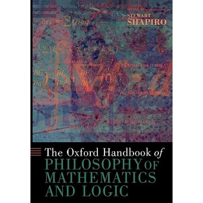 Oxford Handbook of Philosophy of Mathematics and Logic