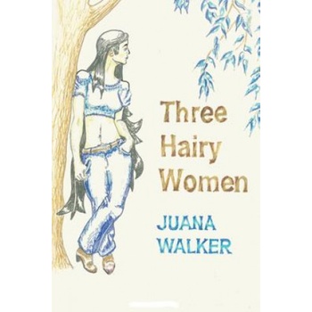 Createspace Independent Publishing Platform Three Hairy Women | Juana Walker
