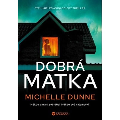 Dobrá matka - Michelle Dunne