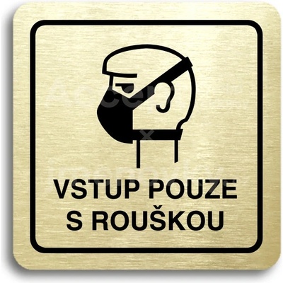 ACCEPT Piktogram vstup pouze s rouškou II - zlatá tabulka - černý tisk
