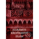 Judaismus, křesťanství, islám - Pavlincová H.,Horyna B.