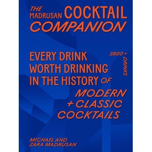 Madrusan's Cocktail Companion Every Drink Worth Drinking in the History of Modern Classic Cocktails (ISBN: 9781761500442)