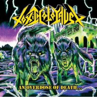 TOXIC HOLOCAUST: AN OVERDOSE OF DEATH CD
