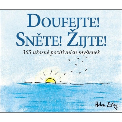 Doufejte! Sněte! Žijte! - Helen Exley