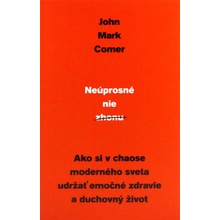 Neúprosné nie zhonu - John Mark Comer