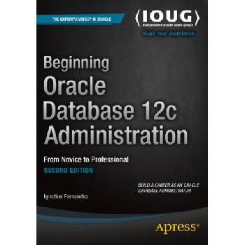 Beginning Oracle Database 12c Administration | Ignatius Fernandez, Bobby Curtis