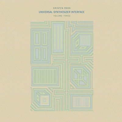 Kristen Roos - Universal Synthesizer Interface Volume Three (Limited Edition) LP