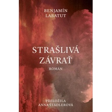 Strašlivá závrať - Benjamín Labatut