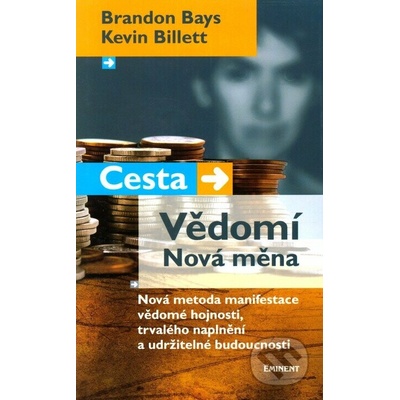 Cesta/Vědomí – Nová měna - Brandon Bays