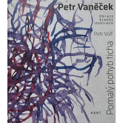 Petr Vaněček - Pomalý pohyb ticha - Petr Volf