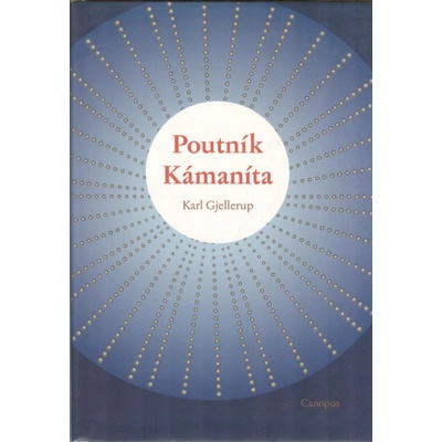 Poutník Kámaníta - Karl Gjellerup