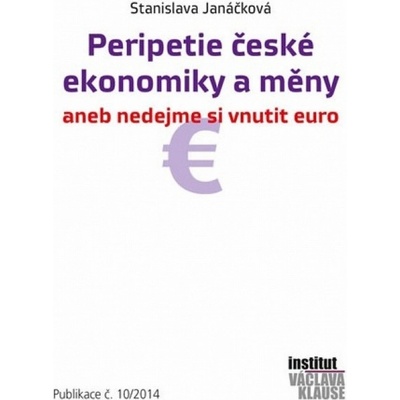 Peripetie české ekonomiky a měny aneb nedejme si vnutit euro
