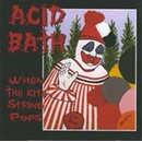 Hudba When the Kite String Pops - Acid Bath CD