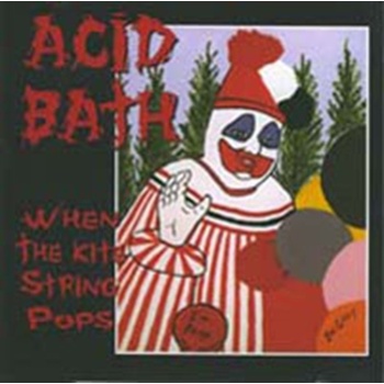 When the Kite String Pops - Acid Bath CD