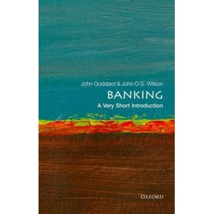 Banking: A Very Short Introduction | John O. S. Wilson, John Goddard (ISBN: 9780199688920)