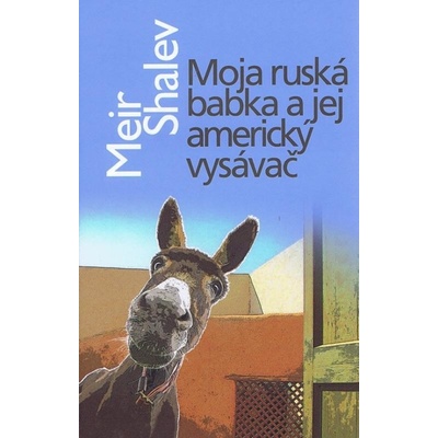 Moja ruská babička a americký vysávač Meir Shalev