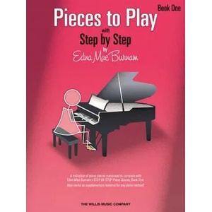 Pieces to Play - Book 1: Piano Solos Composed to Correlate Exactly with Edna Mae Burnam's Step by Step | Edna Mae Burnam, Edna Mae Burnam (ISBN: 9781423435945)