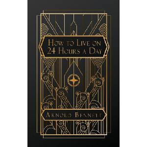 How to Live on 24 Hours a Day (2024)
