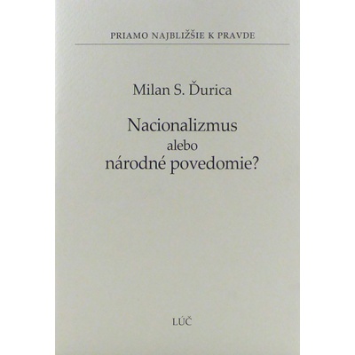 Nacionalizmus alebo národné povedomie? - Milan S. Ďurica
