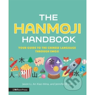 The Hanmoji Handbook (Your Guide to the Chinese Language Through Emoji)