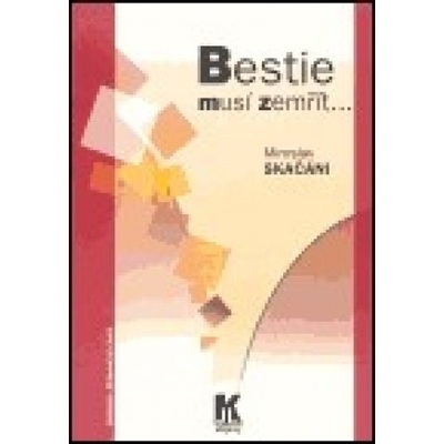 Bestie musí zemřít- Miroslav Skačáni