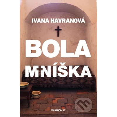 Bola mníška - Ivana Havranová