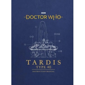 Doctor Who: TARDIS Type 40 Instruction Manual | Richard Atkinson (ISBN: 9781785943775)