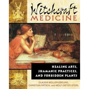 Witchcraft Medicine | Claudia Muller-Ebeling, Christian Ratsch, Wolf-Dieter Storl (ISBN: 9780892819713)