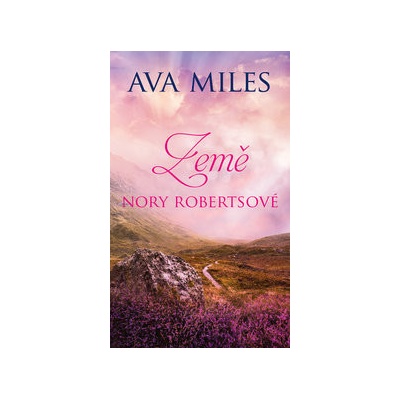Země Nory Robertsové - Ava Miles