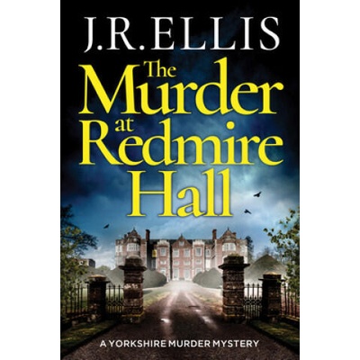 Murder at Redmire Hall | J. R. Ellis
