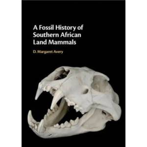 Fossil History of Southern African Land Mammals | AVERY D. MARGARET (ISBN: 9781108480888)