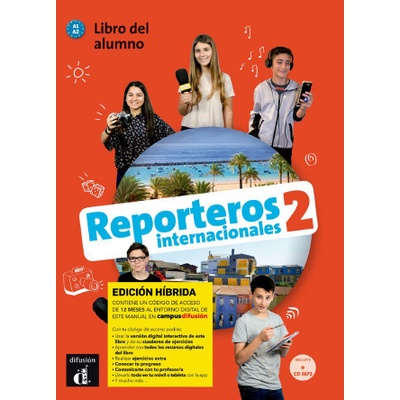 Reporteros internacionales 2 (A1-A2) - Edición híbrida Libro del alumno + Campus (12 meses) - Carolina Hamon Diaz, Virginie Auberger Stuckle, Sylvie Baudequin, Sergio No Diaz, Sandrine Debras, Leen De