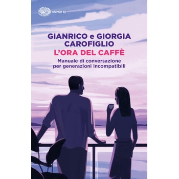 Image 1 of ora del caffè. Manuale di conversazione per generazioni incompatibili | Gianrico Carofiglio, Giorgia Carofiglio