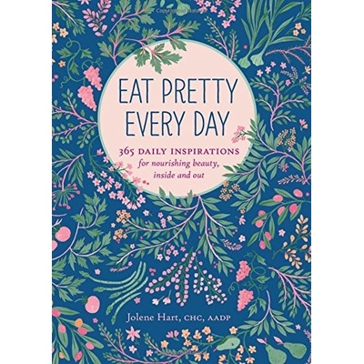 Eat Pretty Every Day Jolene Hart