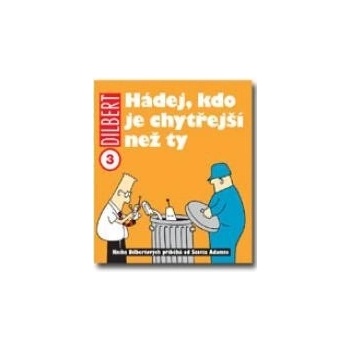 Dilbert 3: Hádej, kdo je chytřejší než ty [Adams Scott]