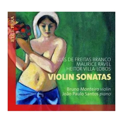 Monteiro, Bruno/santos, J - Bruno Monteiro Violin Sonatas CD