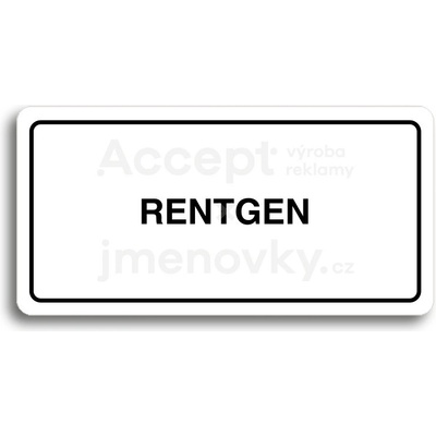 ACCEPT Piktogram RENTGEN - bílá tabulka - černý tisk